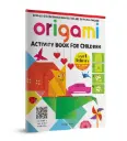 Origami: Step‑By‑Step Introduction to the Art of Paper‑Folding – Activity Book for Children | Level 1 (Beginners)
